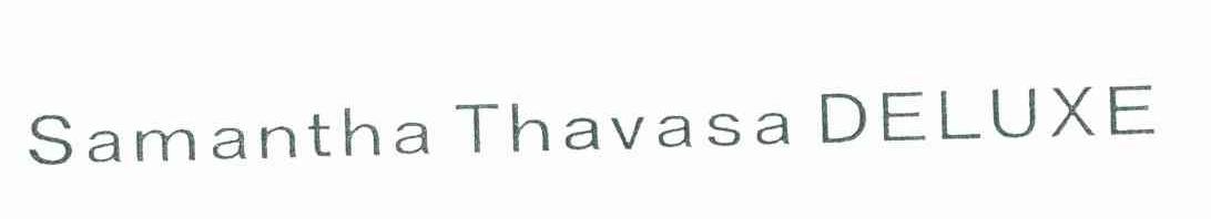 SAMANTHA THAVASA DELUXE