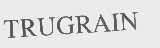 TRUGRAIN