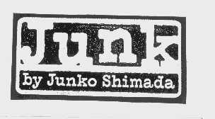 JUNK BY JUNKO SHIMADA