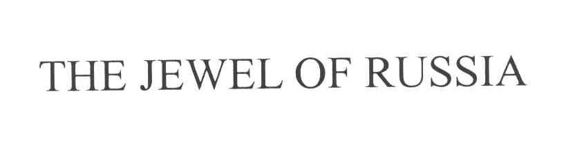 THE JEWEL OF RUSSIA