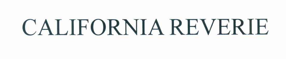 CALIFORNIA REVERIE
