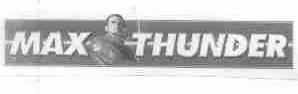 MAX THUNDER