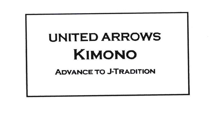 UNITED ARROWS；KIMONO；ADVANCE TO J-TRADITION
