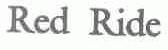 RED RIDE