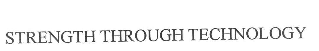 STRENGTH THROUGH TECHNOLOGY