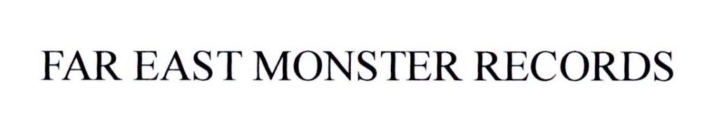 FAR EAST MONSTER RECORDS