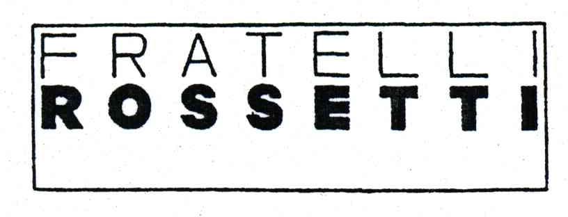 FRATELLI ROSSETTI