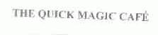 THE QUICK MAGIC