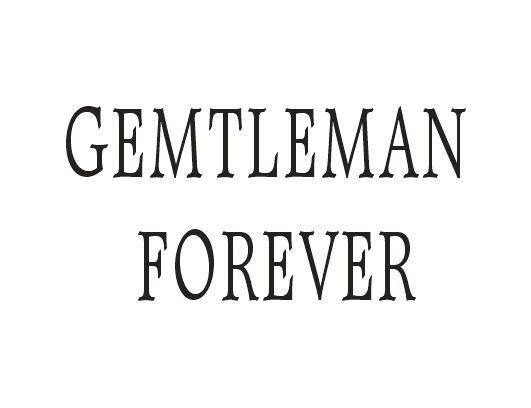 GEMTLEMAN FOREVER