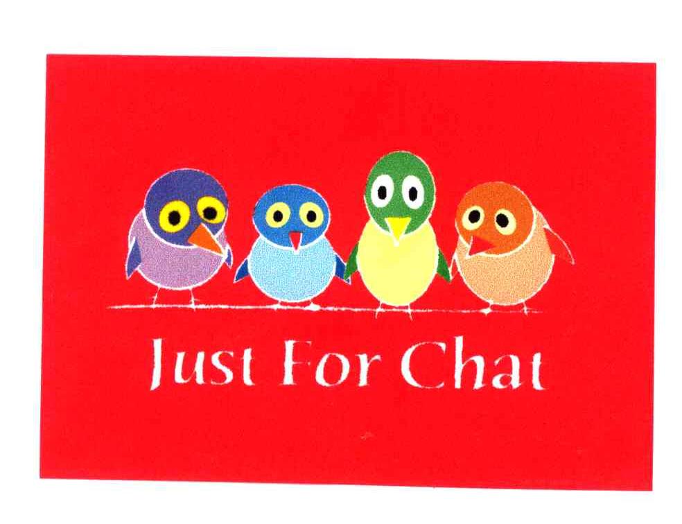 JUST FOR CHAT