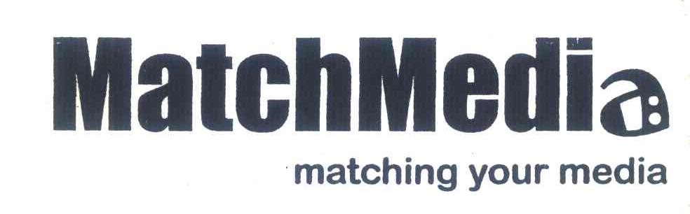 MATCHMEDIA MATCHING YOUR MEDIA