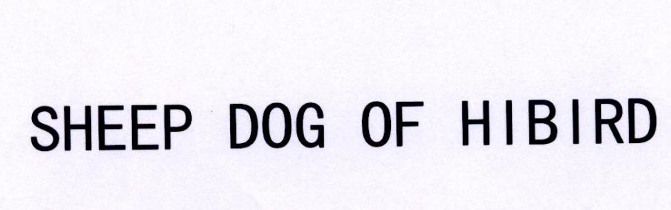 SHEEP DOG OF HIBIRD
