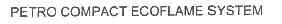 PETRO COMPACT ECOFLAME SYSTEM