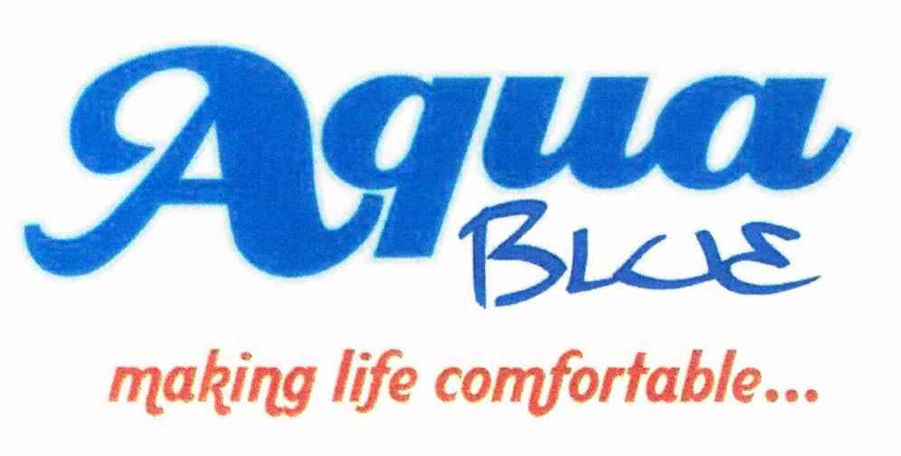 AQUA BLUE MAKING LIFE COMFORTABLE