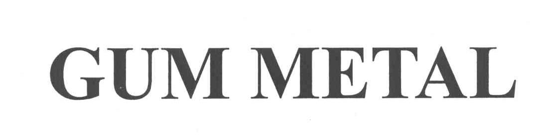 GUM METAL