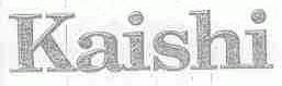 KAISHI