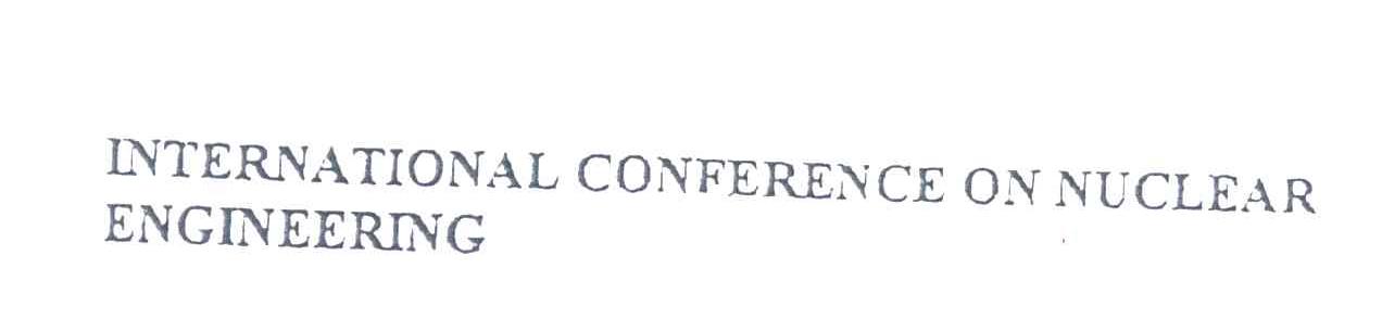 INTERNATIONAL CONFERENCE ON NUCLEAR ENGINEERING