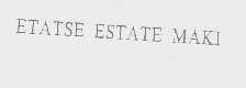 ETATSE ESTATE MAKI