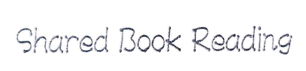 SHARED BOOK READING