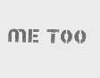 ME TOO