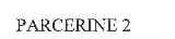 PARCERINE 2