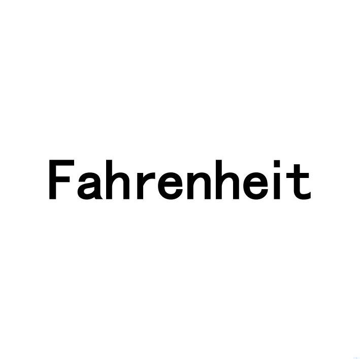 FAHRENHEIT