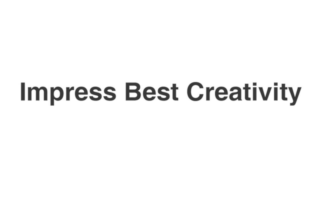 IMPRESS BEST CREATIVITY