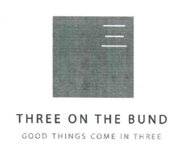 三THREE ON THE BUND;GOOD THINGS COME IN THREE