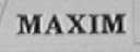 MAXIM