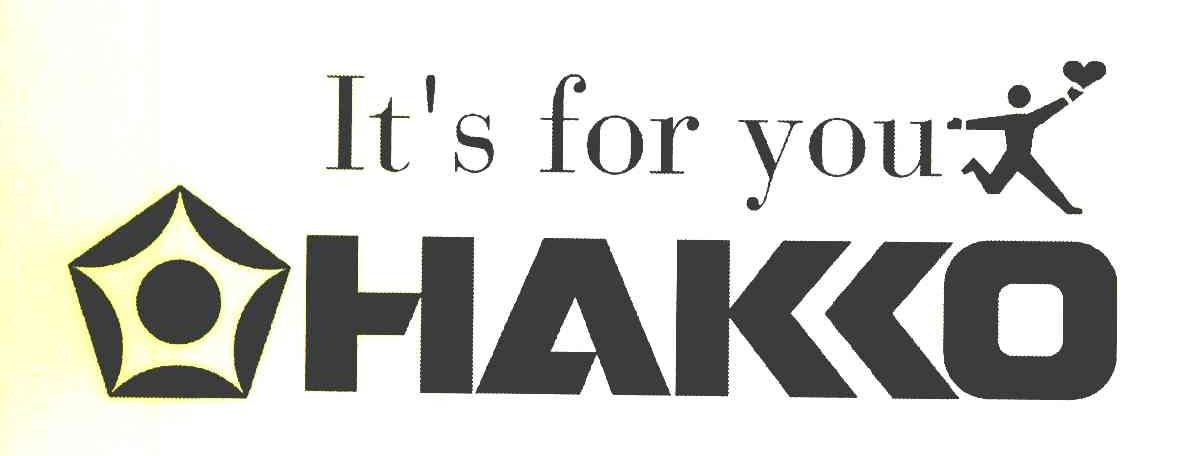 HAKKO IT&rsquo;S FOR YOU
