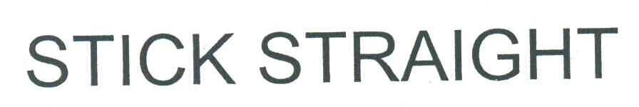 STICK STRAIGHT