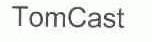 TOMCAST