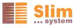 SLIM SYSTEM