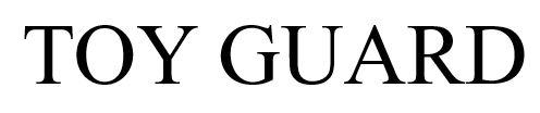 TOY GUARD