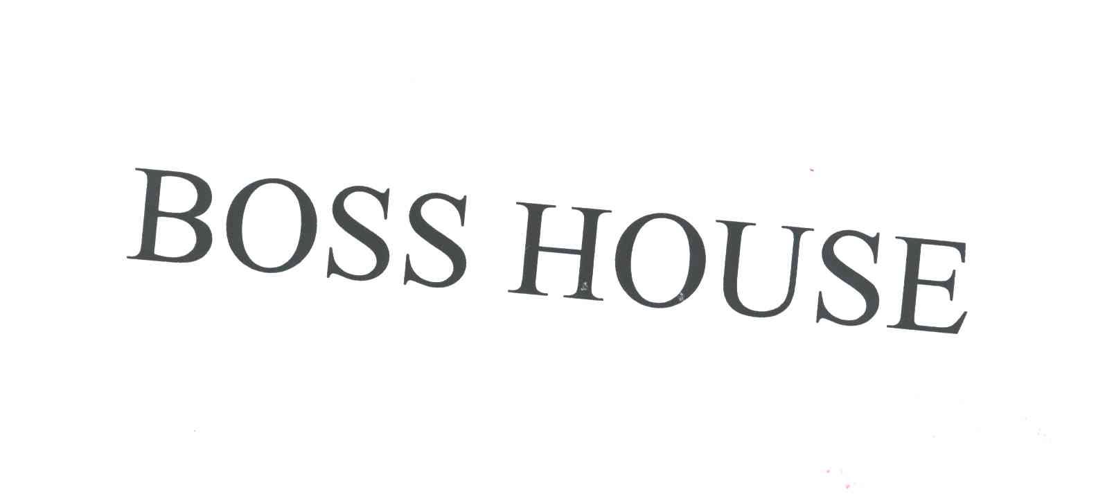 BOSS HOUSE