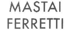 MASTAI FERRETTI