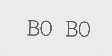 BO BO