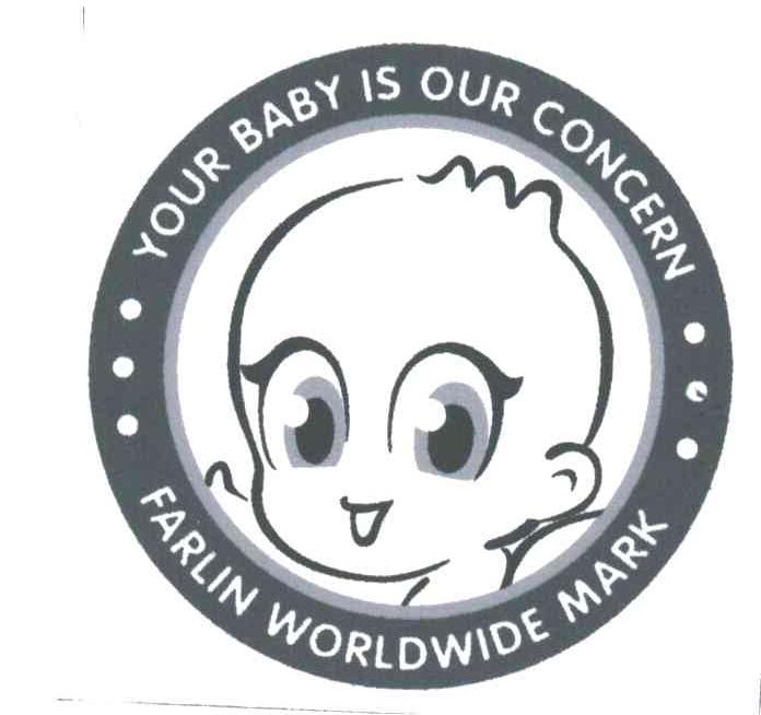 YOUR BABY IS OUR CONCERN ;FARLIN WORLDWIDE MARK;FARLIN
