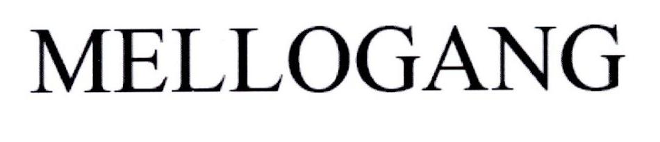 MELLOGANG