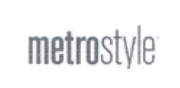 METROSTYLE