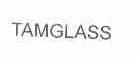 TAMGLASS