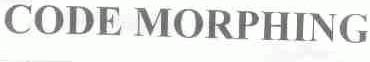 CODE MORPHING