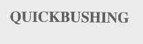 QUICKBUSHING