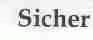 SICHER