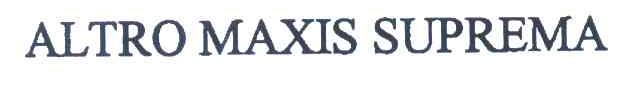 ALTRO MAXIS SUPREMA
