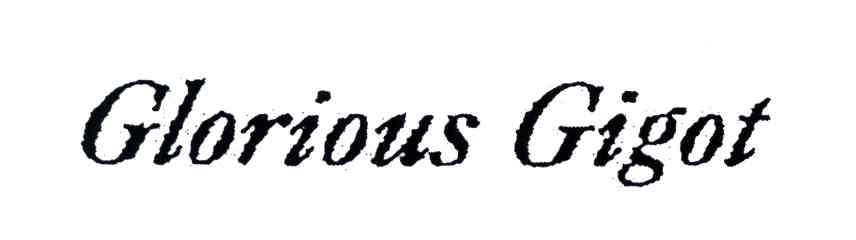 GLORIOUS GIGOT