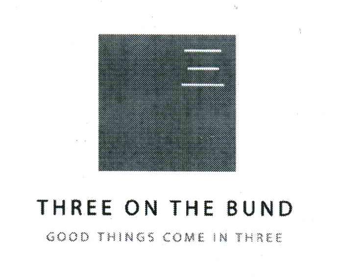 三;THREE ON THE BUND GOOD THINGS COME IN THREE