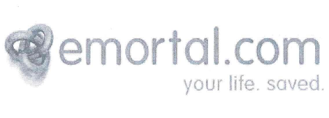 EMORTALCOM YOUR LIFE SAVED. EMORTAL