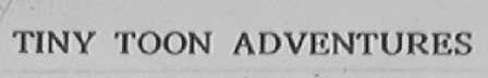 TINY TOON ADVENTURES