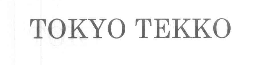 TOKYO TEKKO